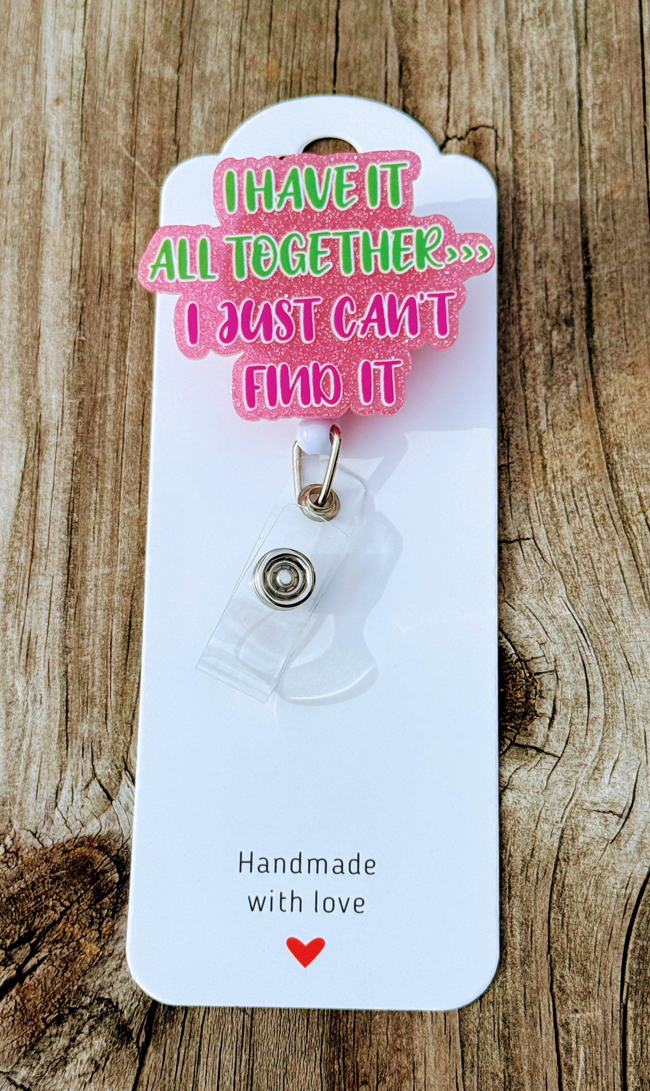 Funny Badge Reel – “I Have It All Together… I Just Can’t Find It” Retractable ID Holder