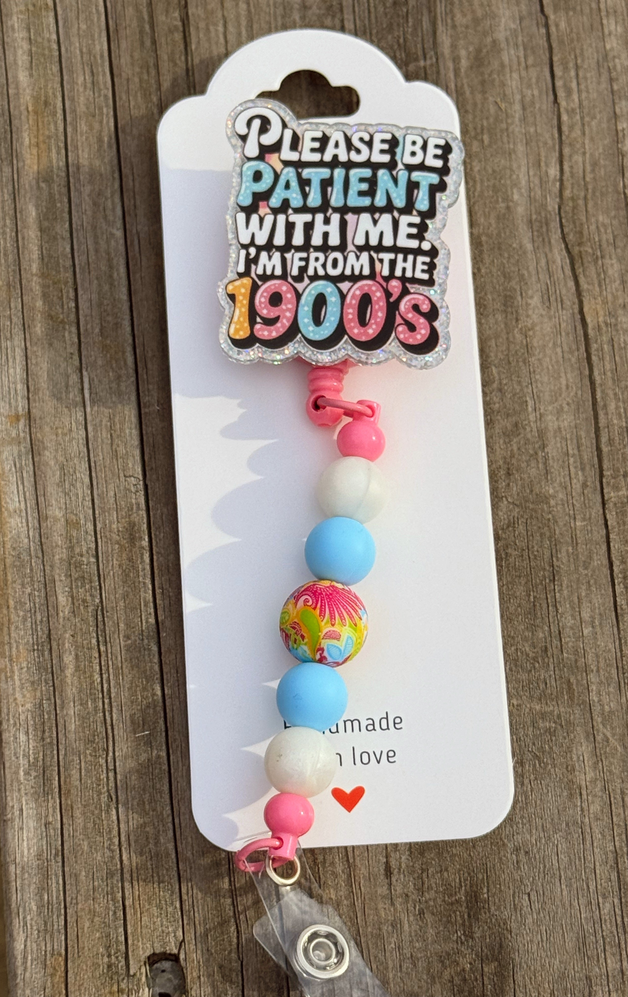 Funny 1900’s Badge Reel – “Please Be Patient With Me I’m From the 1900’s” Retractable ID Holder