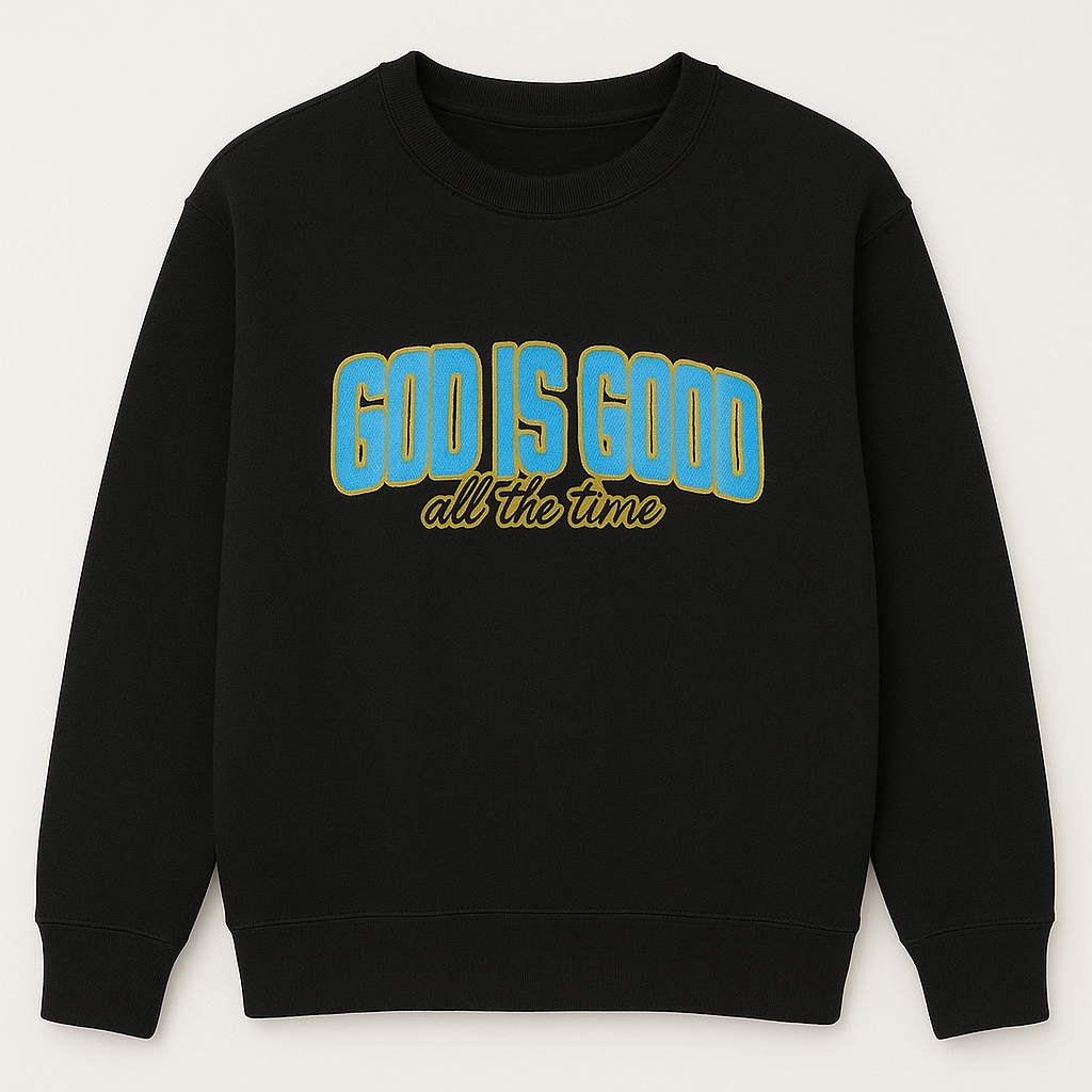 God Is Good Sweatshirt