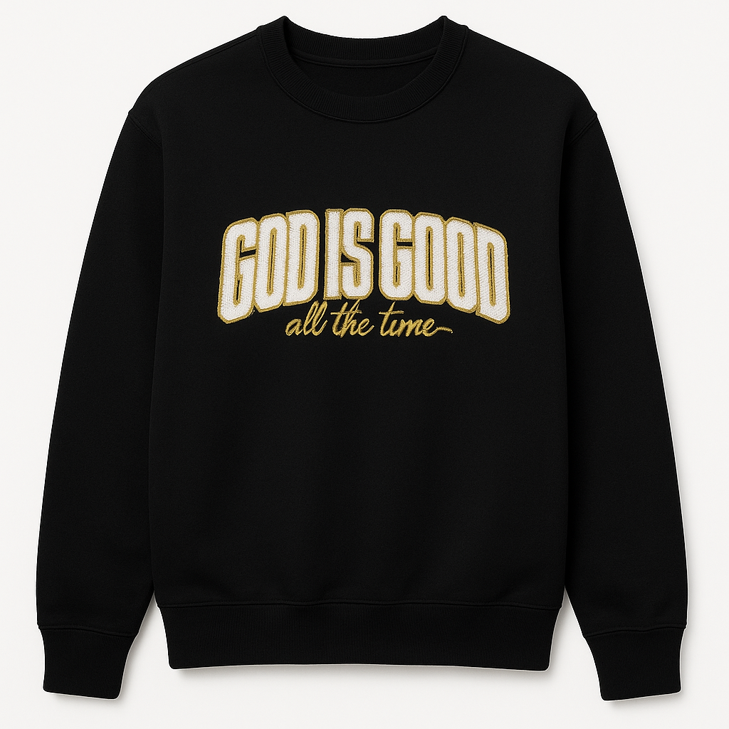 God Is Good Sweatshirt